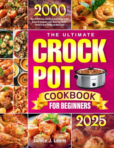 Comparison: Best Slow Cooker Desserts 9 The Ultimate Crock Pot Cookbook for Beginners: 2000 Days of Wholesome, Effortless & Flavorful Slow Cooker Recipes for Breakfast, Lunch, Dinner, and Beyond — Perfect for Busy Families and Home Cooks