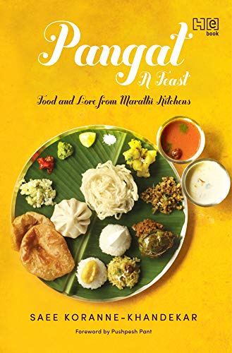 Pangat, a Feast: Food and Lore from Marathi Kitchens