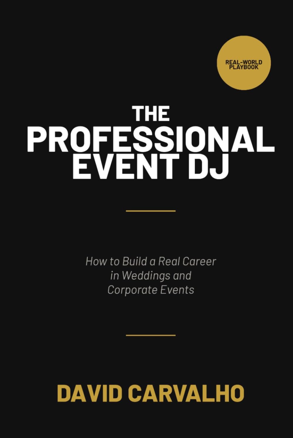 The Professional Event DJ: How to Build a Real Career in Weddings & Corporate Events