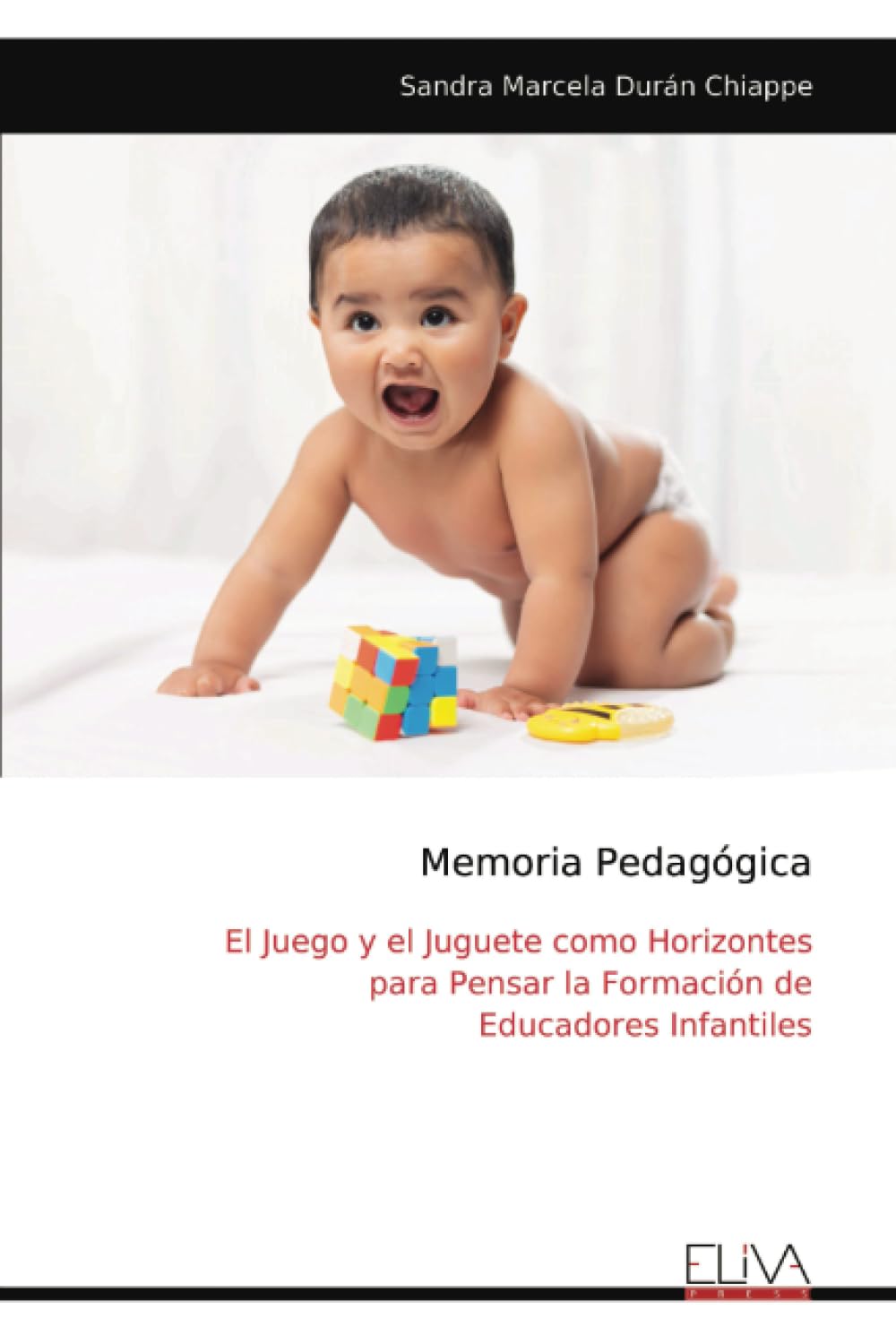Memoria Pedagógica: El Juego y el Juguete como Horizontes para Pensar la Formación de Educadores Infantiles