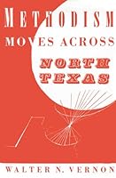 Methodism Moves Across North Texas B0007DX3YA Book Cover