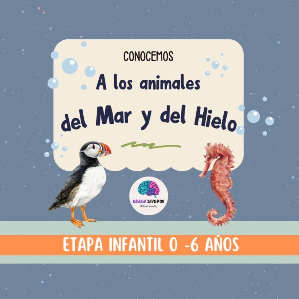 Conocemos a los animales del mar y del hielo: Etapa Infantil: 0-6 años
