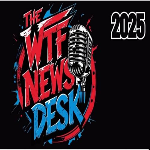 WTF Newsdesk for August 2025 with Brian Tramel & Gene Jackson Podcast Por arte de portada