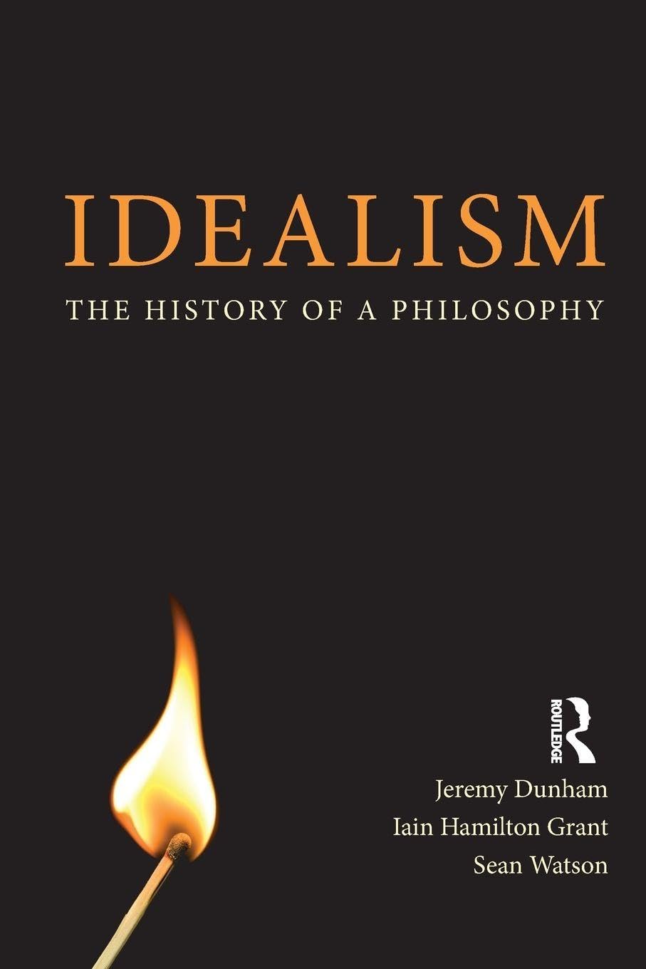 Idealism: The History of a Philosophy