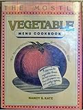 The Mostly Vegetable Menu Cookbook