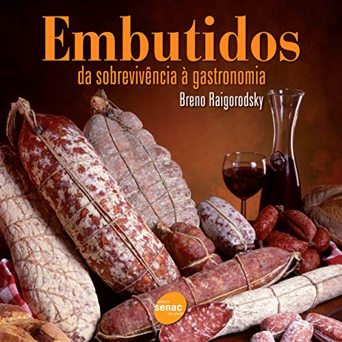 Embutidos: Da sobrevivência a gastronomia
