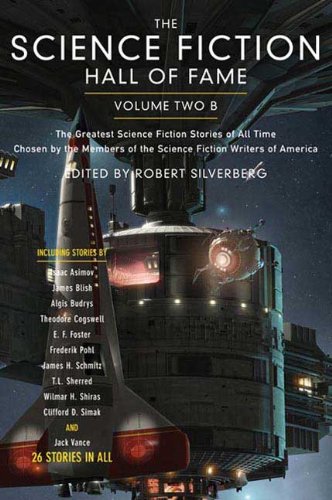 The Science Fiction Hall of Fame, Volume Two B: The Greatest Science Fiction Novellas of All Time Chosen by the Members of the Science Fiction Writers of America