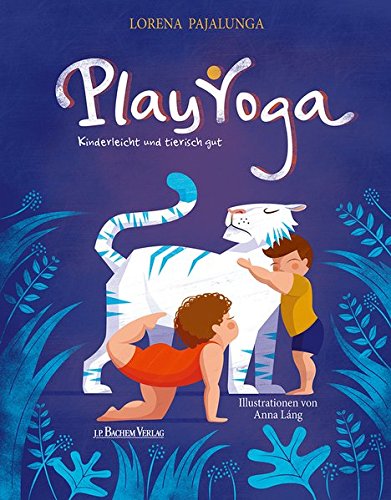 Preisvergleich Produktbild Play Yoga: Kinderleicht und tierisch gut