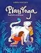 Produktbild Play Yoga: Kinderleicht und tierisch gut