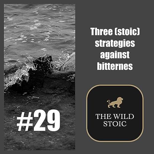 『Three (stoic) strategies against bitternes (#29)』のカバーアート