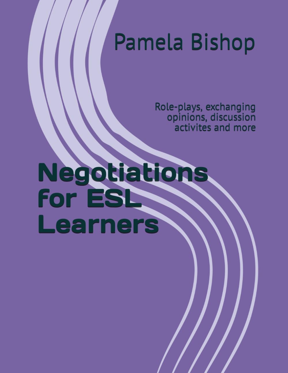 Negotiations for ESL Learners: Role-plays, exchanging opinions, discussion activites and more