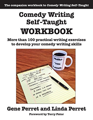 Comedy Writing Self-Taught Workbook: More than 100 Practical Writing Exercises to Develop Your...