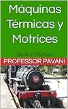Máquinas Térmicas y Motrices: Teoría y Práctica