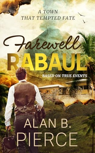 Farewell Rabaul: A Town that Tempted Fate