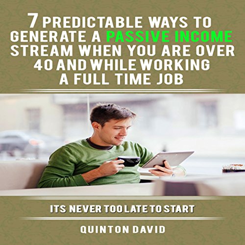 Passive 7 Predictable Ways to Generate a Passive Stream When You Are