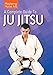 A Complete Guide to Ju Jitsu (Mastering Martial Arts)