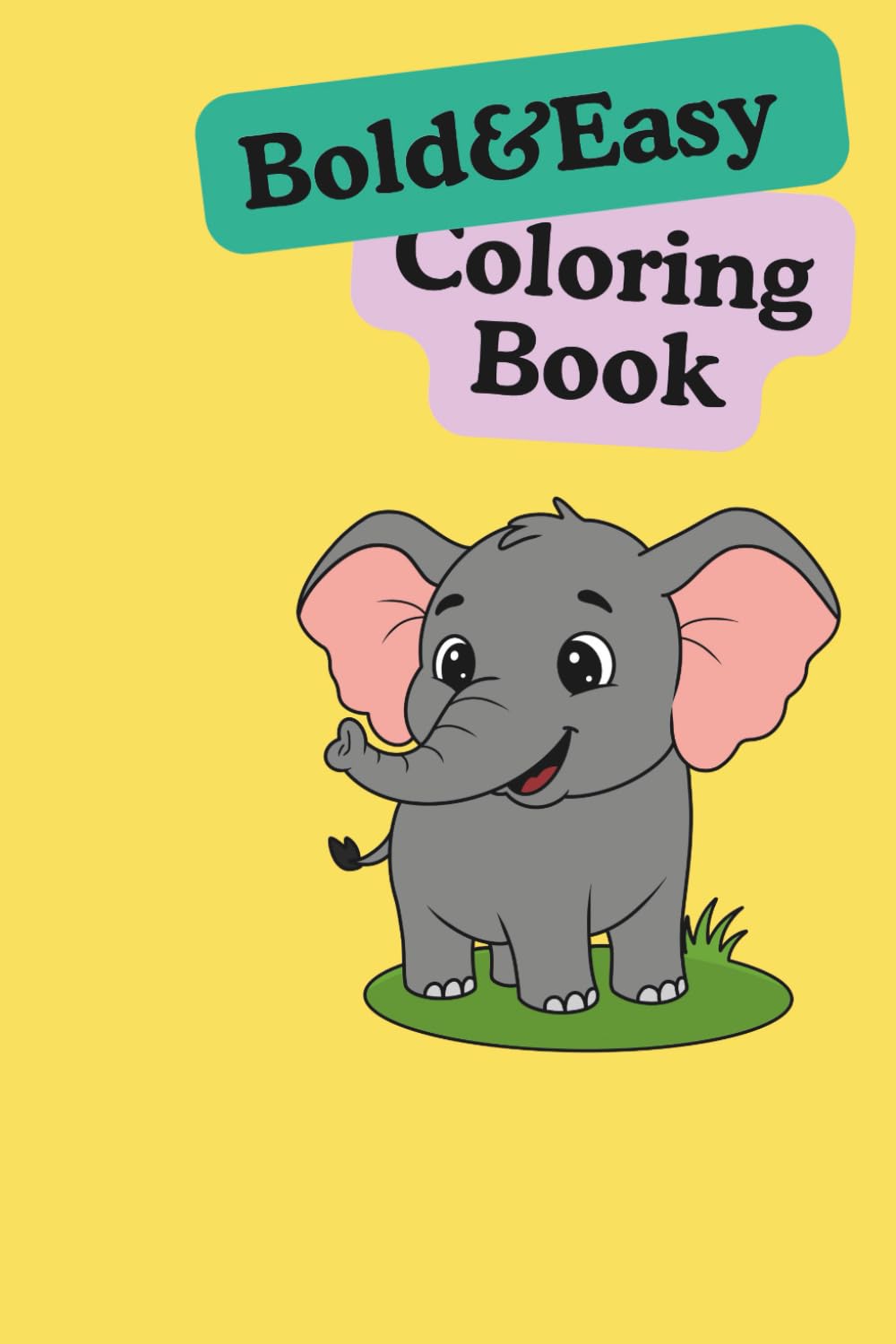 Bold & Easy Coloring Book for Toddlers: 50 Simple Animals and Big Outlines for Kids Ages 1-4: A Fun and Easy Coloring Adventure for Tiny Hands