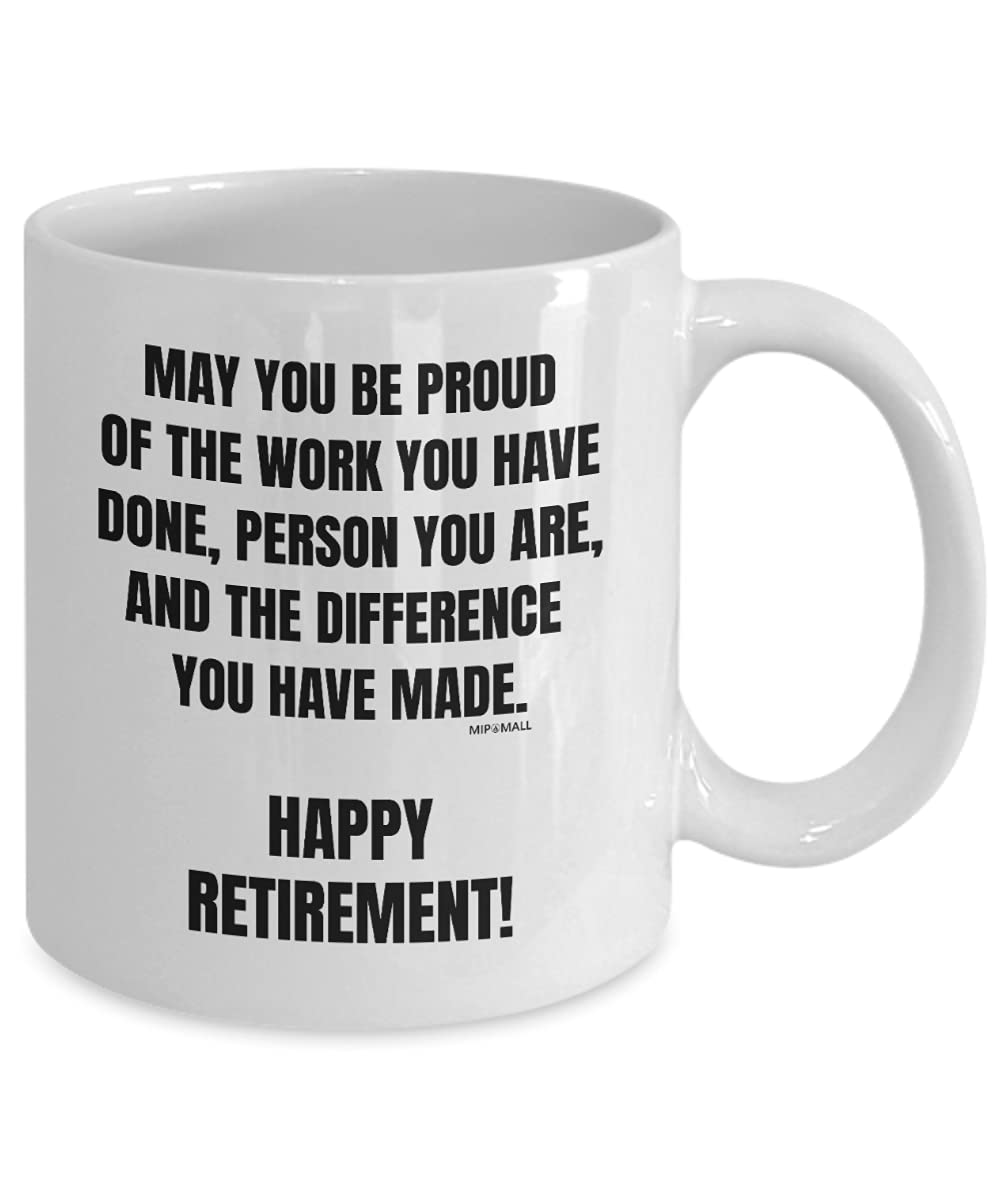 MIPOMALLMIPOMALL Mug Gift for Colleague Boss Retiring, May You be Proud Happy Retirement, Cup Present for Retiree, White Coffee Mug - wm0113