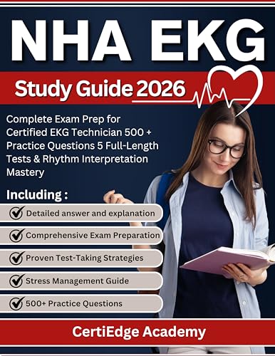 NHA EKG study guide 2026: Complete Exam Prep for Certified EKG Technician 500 + Practice Questions 5 Full-Length Tests & Rhythm Interpretation Mastery (2026 study guides)