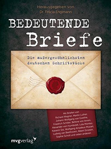 Bedeutende Briefe Die Aussergewohnlichsten Deutschen Schrifstucke Ebook Englmann Felicia Amazon De Kindle Shop