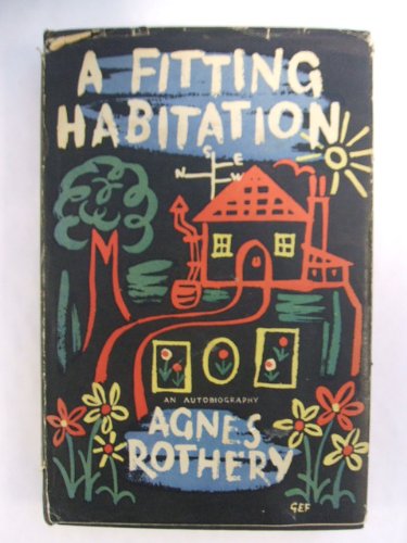 Fitting Habitation: An Autobiography: Rothery, Agnes: Amazon.com: Books