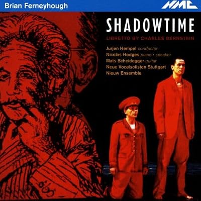 Brian Ferneyhough: Shadowtime
