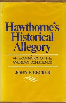 Hardcover Hawthorne's Historical Allegory: An Examination of the American Conscience (National University Publications Series on Literary Criticism) Book