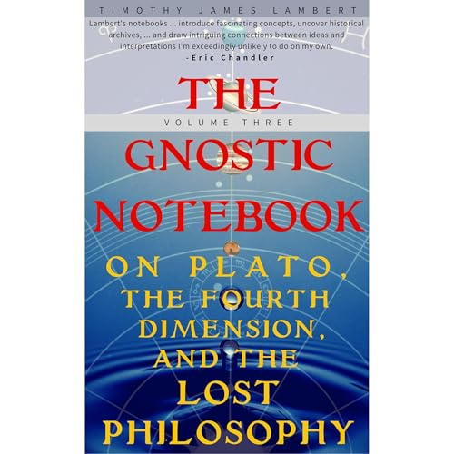The Gnostic Notebook: Volume Three by Timothy James Lambert episode artwork