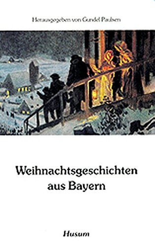 Preisvergleich Produktbild Weihnachtsgeschichten aus Bayern (Husum-Taschenbuch)