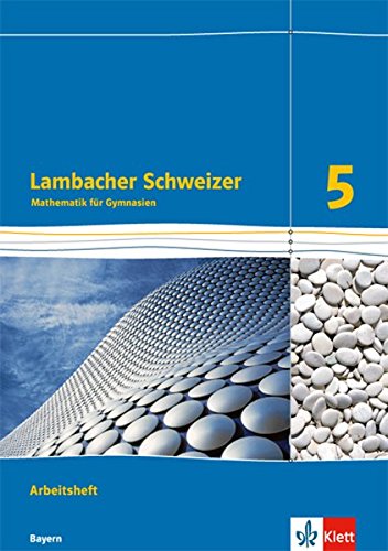 Lambacher Schweizer Mathematik 5. Ausgabe Bayern: Arbeitsheft plus Lösungsheft Klasse 5 (Lambacher Lambacher Schweizer Mathematik 5. Ausgabe Bayern: Arbeitsheft plus Lösungsheft Klasse 5 (Lambacher