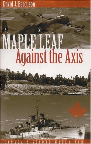 Buy Maple Leaf Against The Axis: Canada's Second World War — BookShops.in