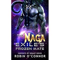 The Naga Exile's Frozen Mate Audiobook By Robin O'Connor cover art