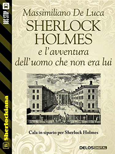 Sherlock Holmes e l'avventura dell'uomo che non era lui (Sherlockiana) Sherlock Holmes e l'avventura dell'uomo che non era lui (Sherlockiana)