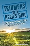 Triumphs of a Herd's Girl: Madam Leah's life against all odds