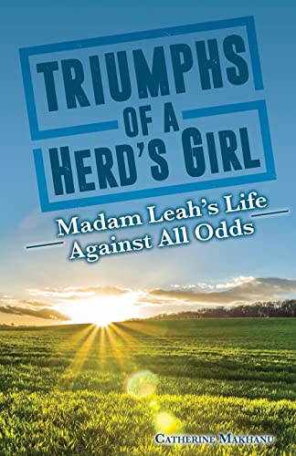 Triumphs of a Herd's Girl: Madam Leah's life against all odds
