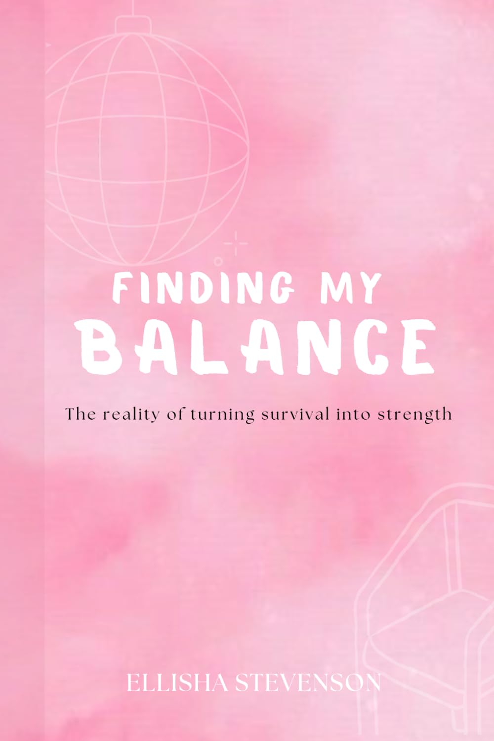 FINDING MY BALANCE: The reality of turning survival into strength.
