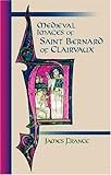  Medieval Images of Saint Bernard of Clairvaux (Cistercian Studies Series, Band 210)