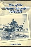 Rise of the Fighter Aircraft, 1914-1918