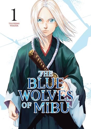 The Blue Wolves of Mibu Vol. 1 (The Blue Wolves of Mibu (Blue Miburo))