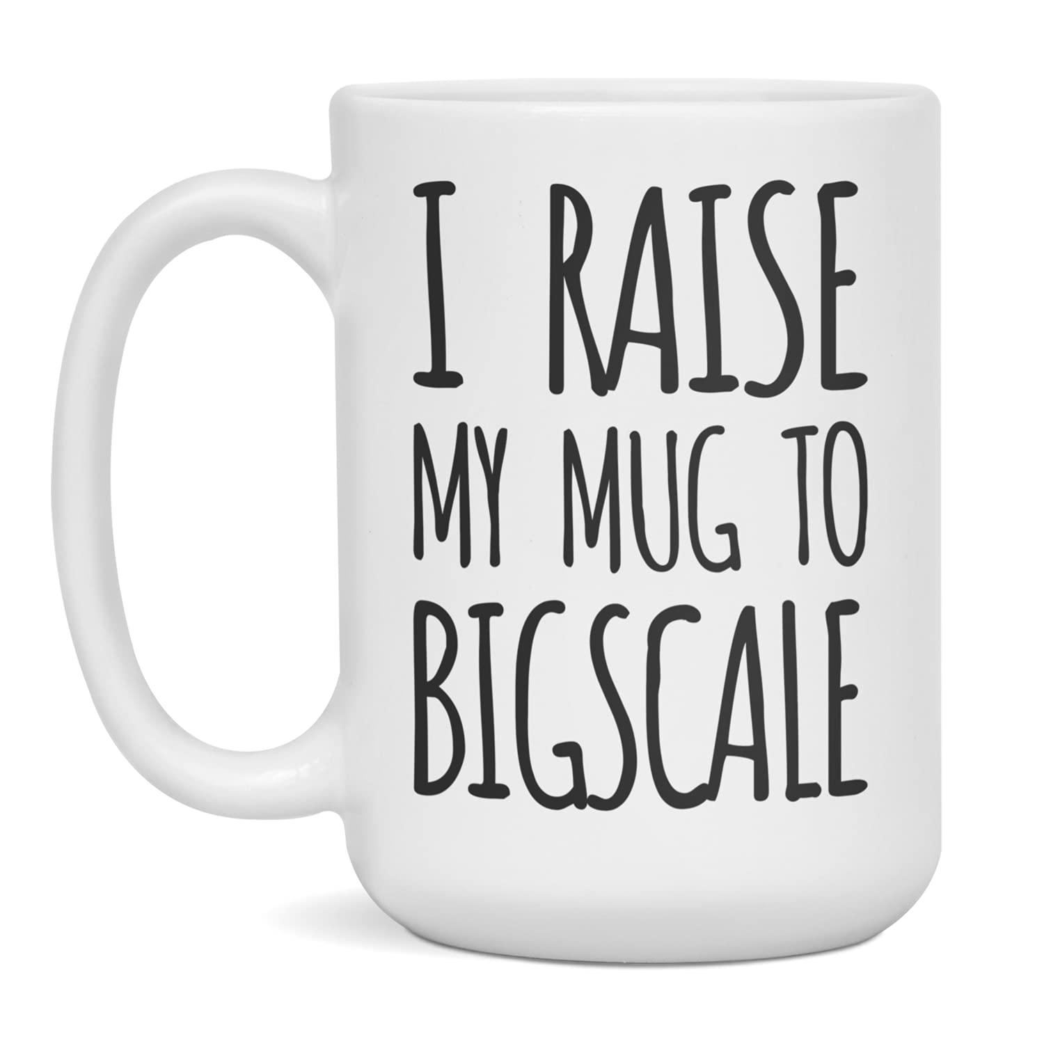 I raise my mug to Bigscale Coffee Mug, 15-Ounce White