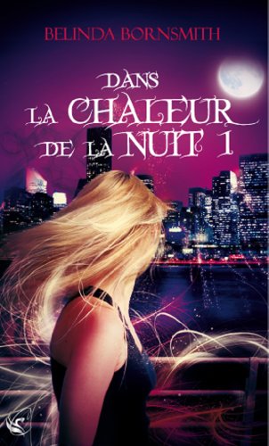 Télécharger Dans la Chaleur de la Nuit I PDF