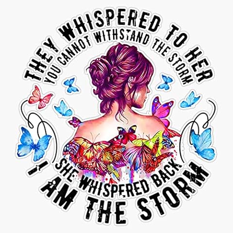 Vision Signs They Whispered To Her You Cant Withstand The Storm Womens Sticker Bumper Sticker Vinyl Decal 5inch Cover