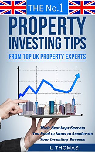 Cover of The No.1 Property Investing Tips From Top UK Property Experts: Their Best Kept Secrets You Need to Know to Accelerate Your Investing Success (Property Success Series)