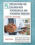 Prescriptions for Children With Psychological and Psychiatric Problems: A Consultant's Desk Reference