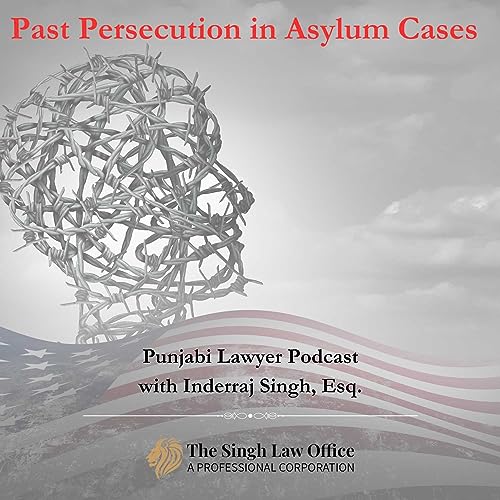 Past Persecution in Asylum Cases Podcast Por  arte de portada