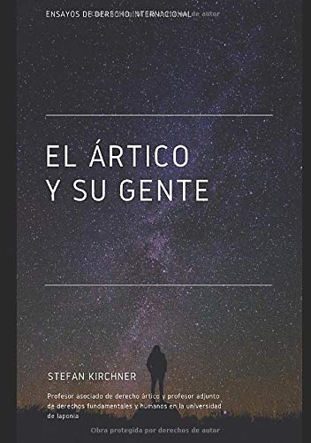 El Ártico y su gente: Ensayos de derecho internacional