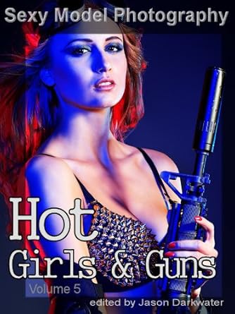 Amazon.co.jp: Sexy Model Photography: Hot Girls & Guns, Gun Photos