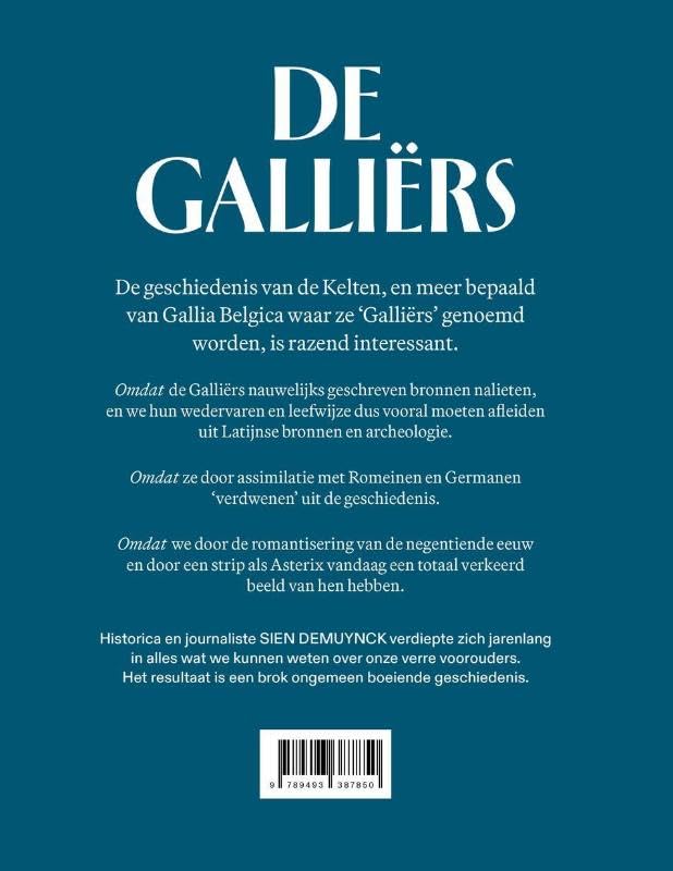 De Galliërs: Een geschiedenis van Gallia Belgica en zijn inwoners