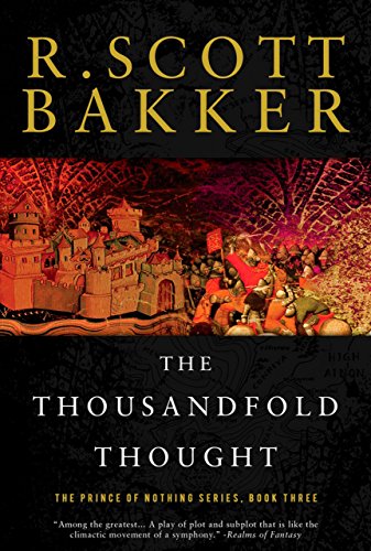 The Thousandfold Thought: The Prince of Nothing, Book Three (The Prince of Nothing, Book 3) Kindle Edition