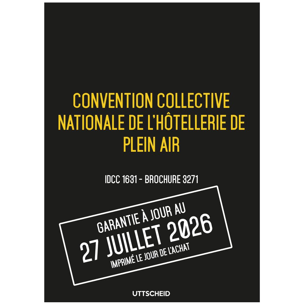 Convention collective nationale Hôtellerie de plein air - Brochure 3271 IDCC 1631 + grille de Salaire - UTTSCHEID
